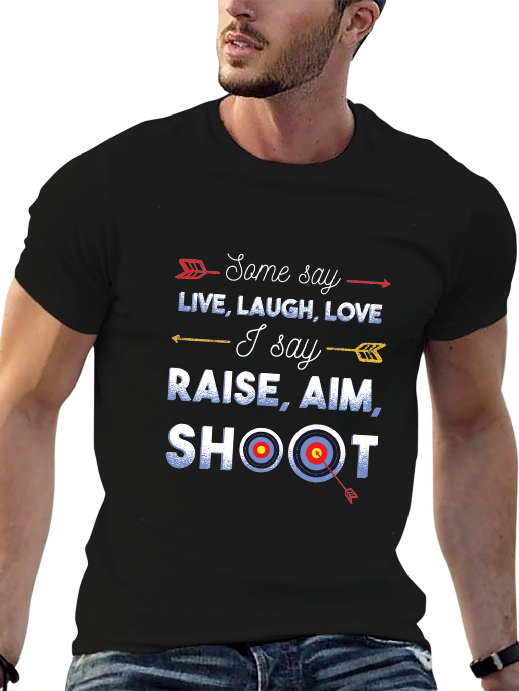 Archery Shirt: Live Laugh Love vs. Raise Aim Shoot