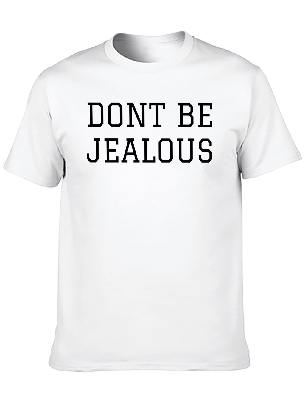 Dont Be Jealous Graphic Tee - Black Casual T-Shirt