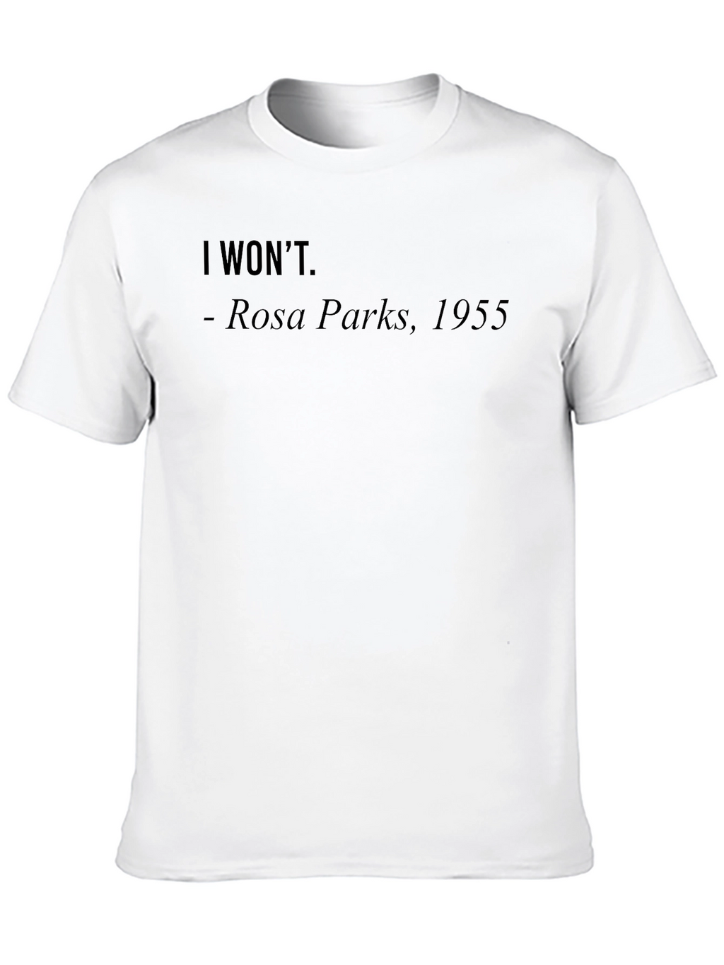 Rosa Parks T-Shirt - I Wont - 1955
