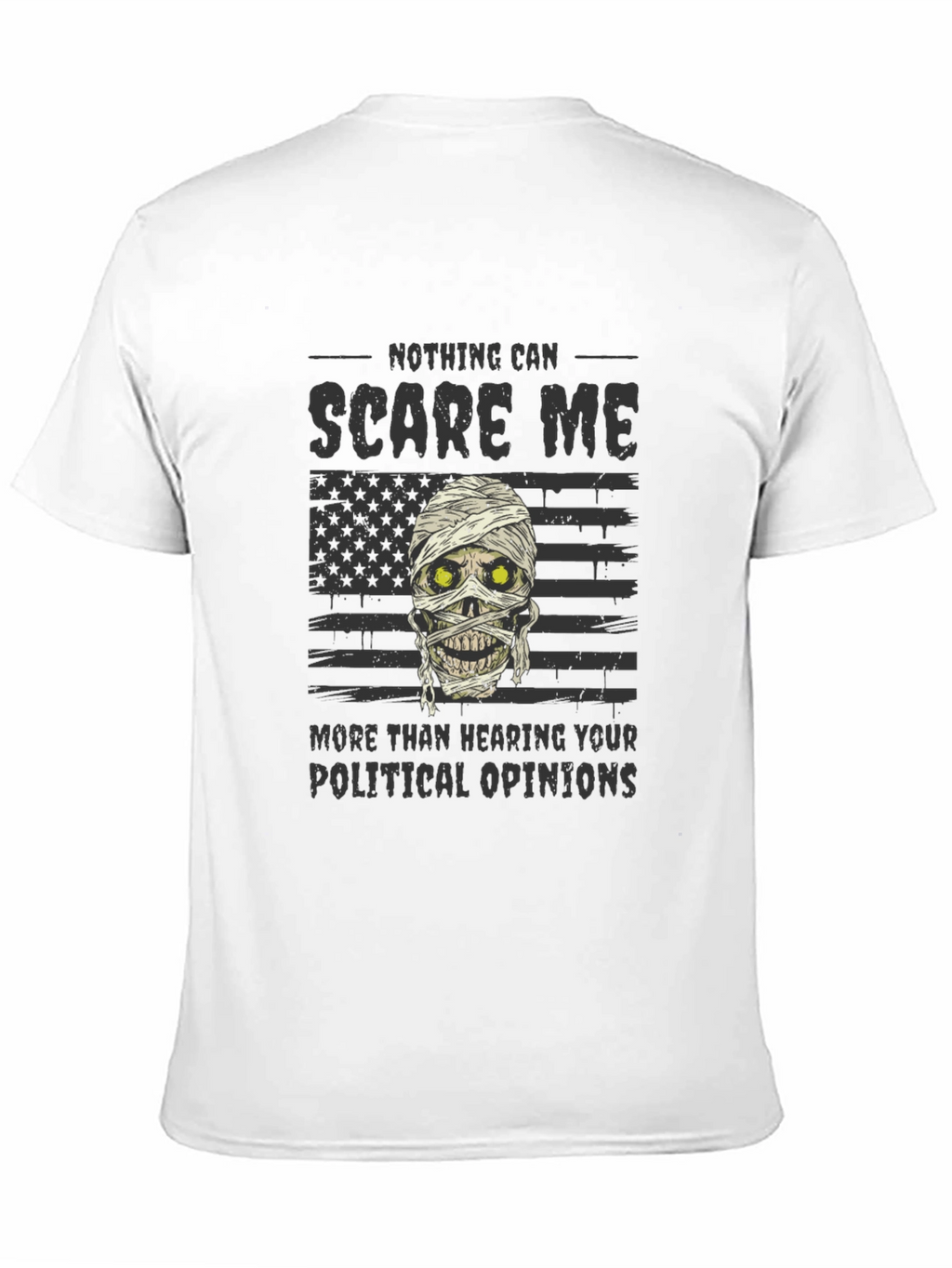 Nothing Scares Me T-Shirt Political Humor
