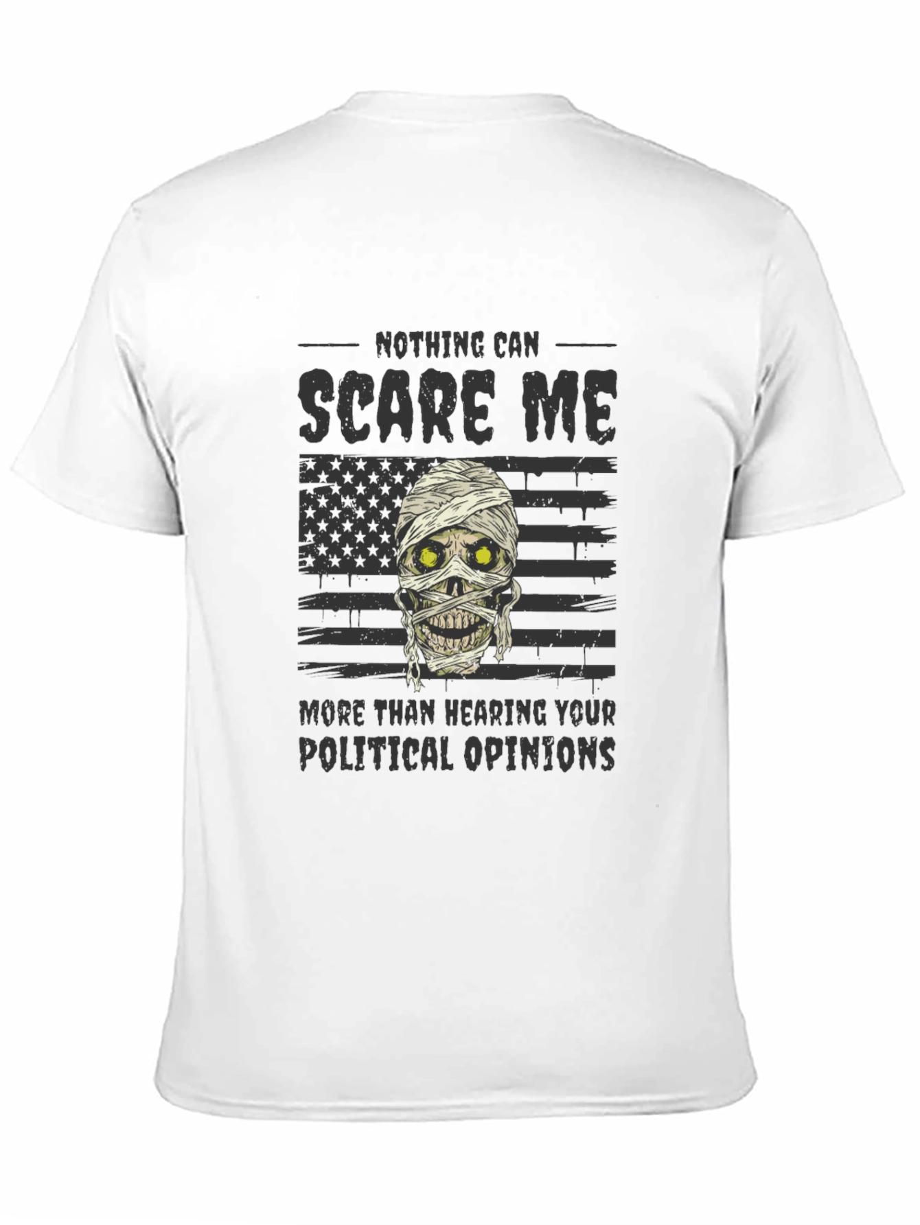 Nothing Scares Me T-Shirt Political Humor
