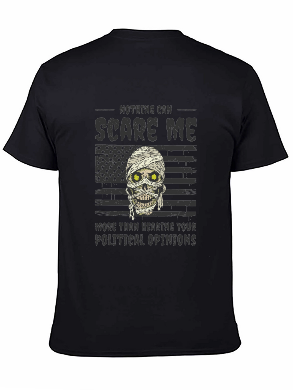 Nothing Scares Me T-Shirt Political Humor
