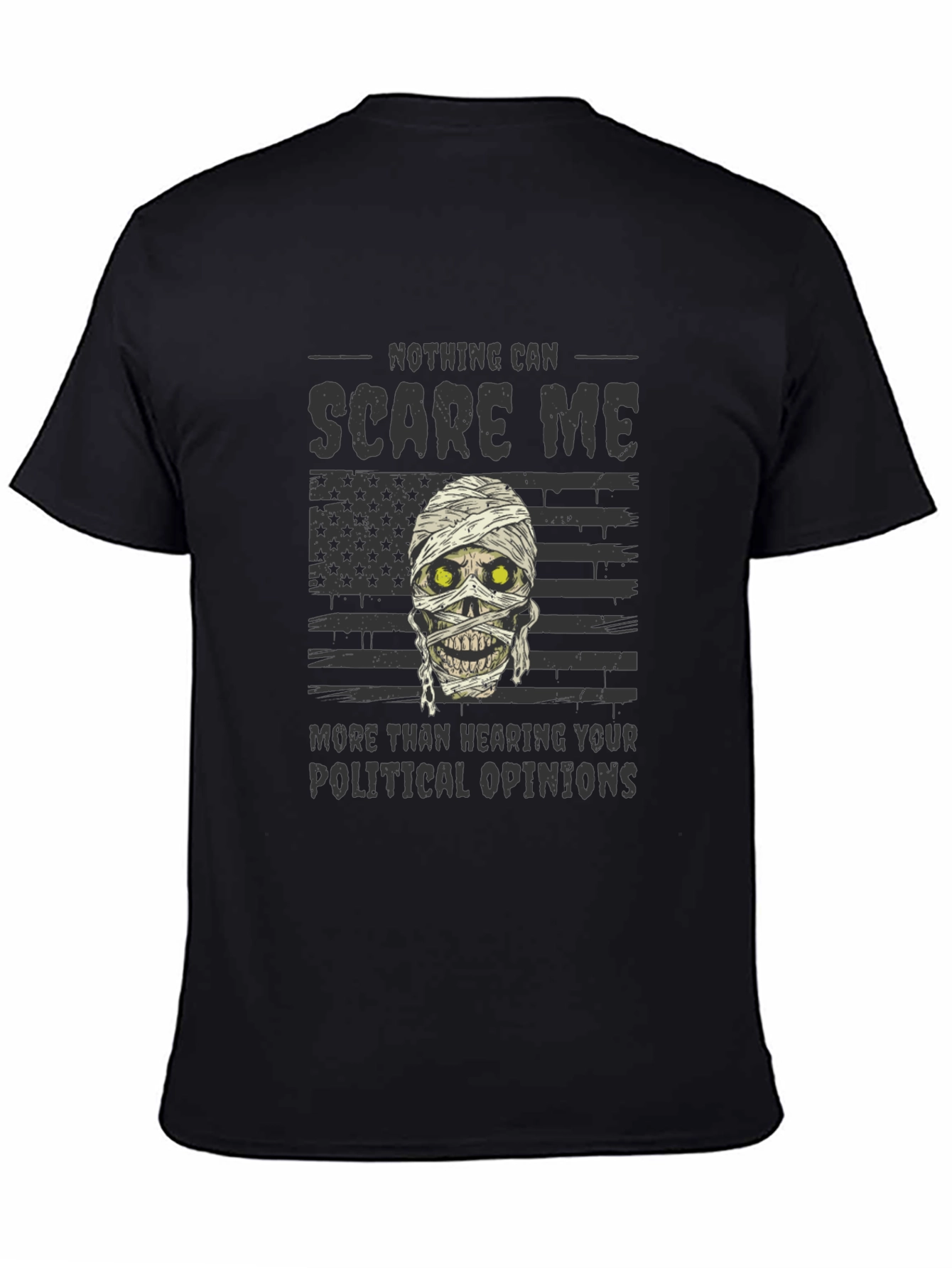 Nothing Scares Me T-Shirt Political Humor