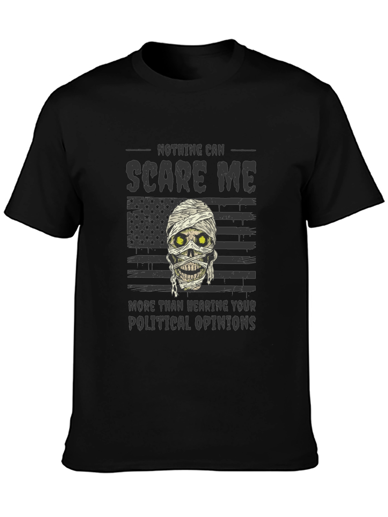 Nothing Scares Me T-Shirt Political Humor