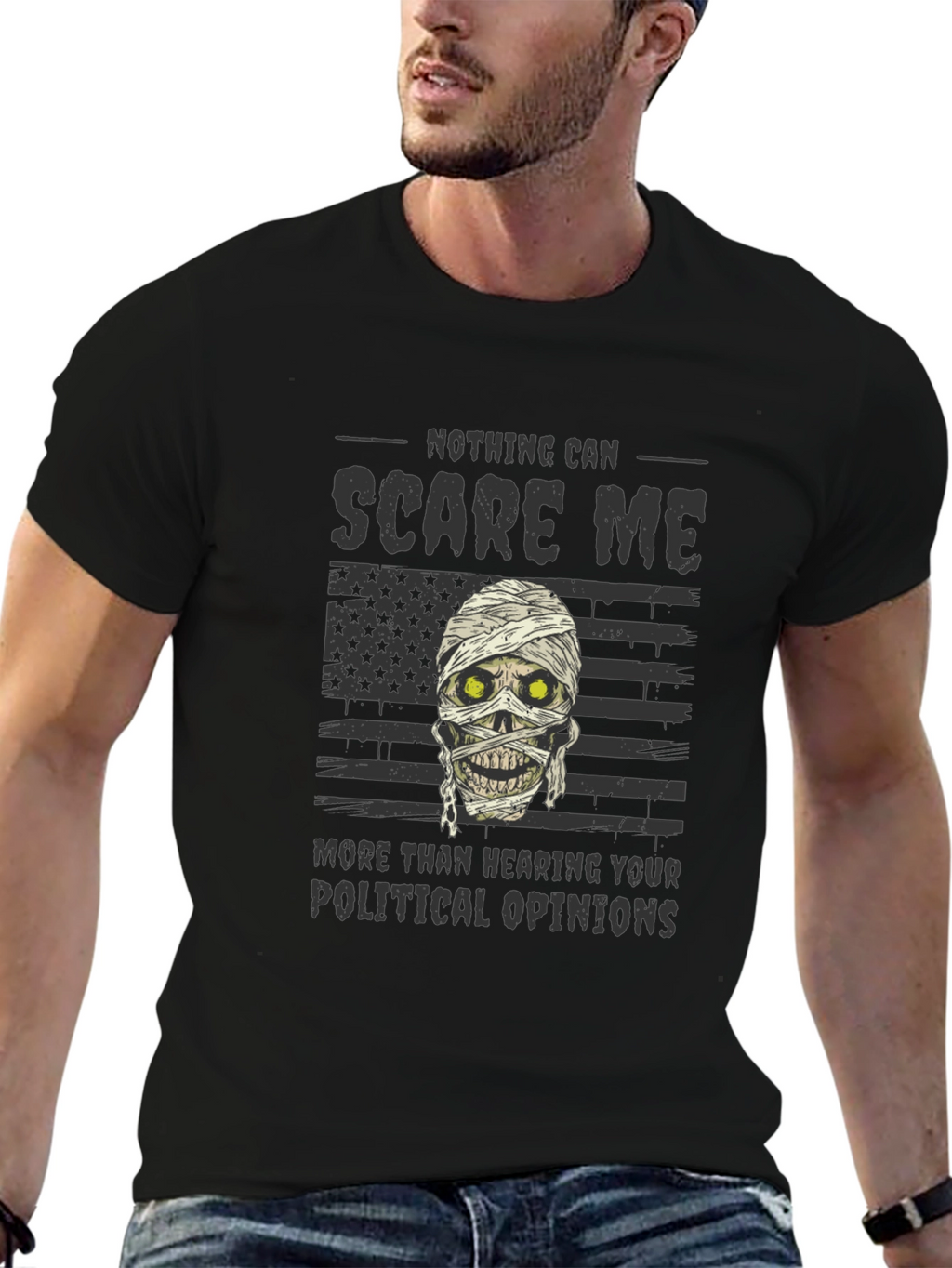 Nothing Scares Me T-Shirt Political Humor