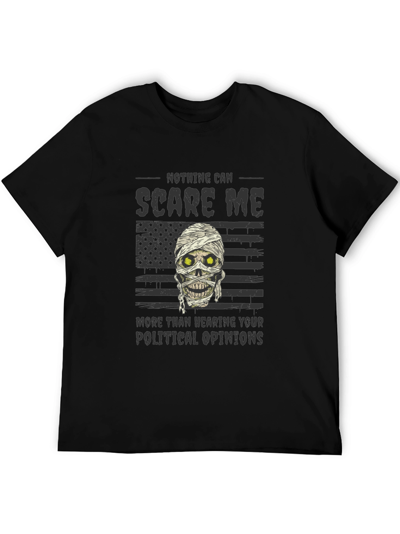 Nothing Scares Me T-Shirt Political Humor