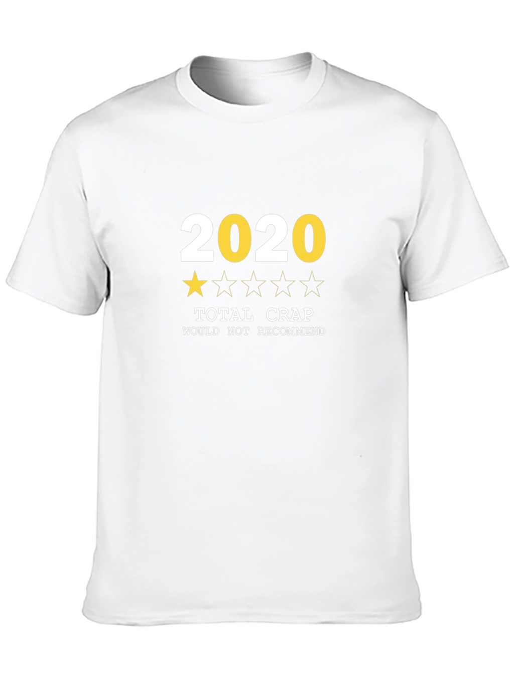 2020 Total Crap T-Shirt - One Star Review