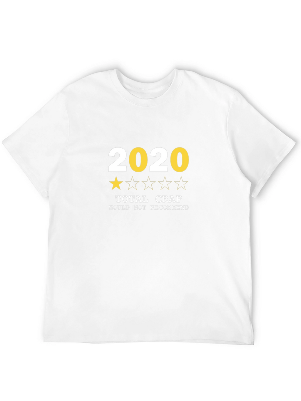 2020 Total Crap T-Shirt - One Star Review