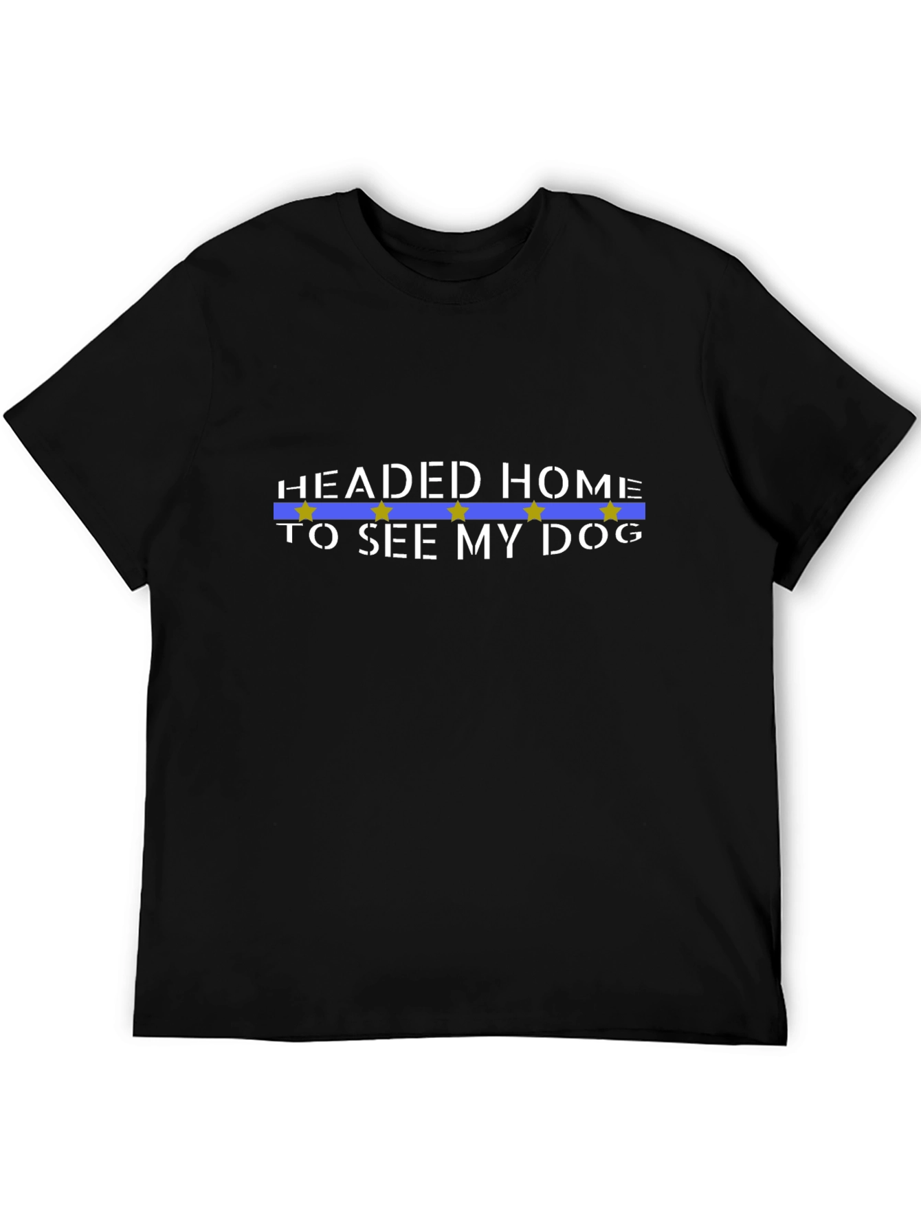 Headed Home to See My Dog T-Shirt