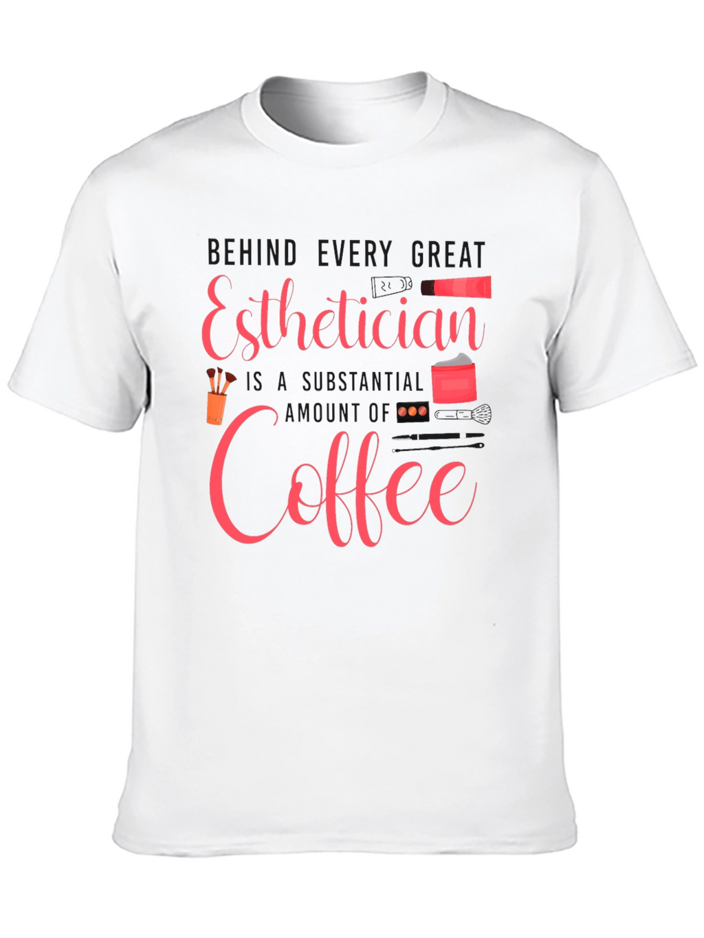 Esthetician Coffee T-Shirt - Beauty Professional Tee