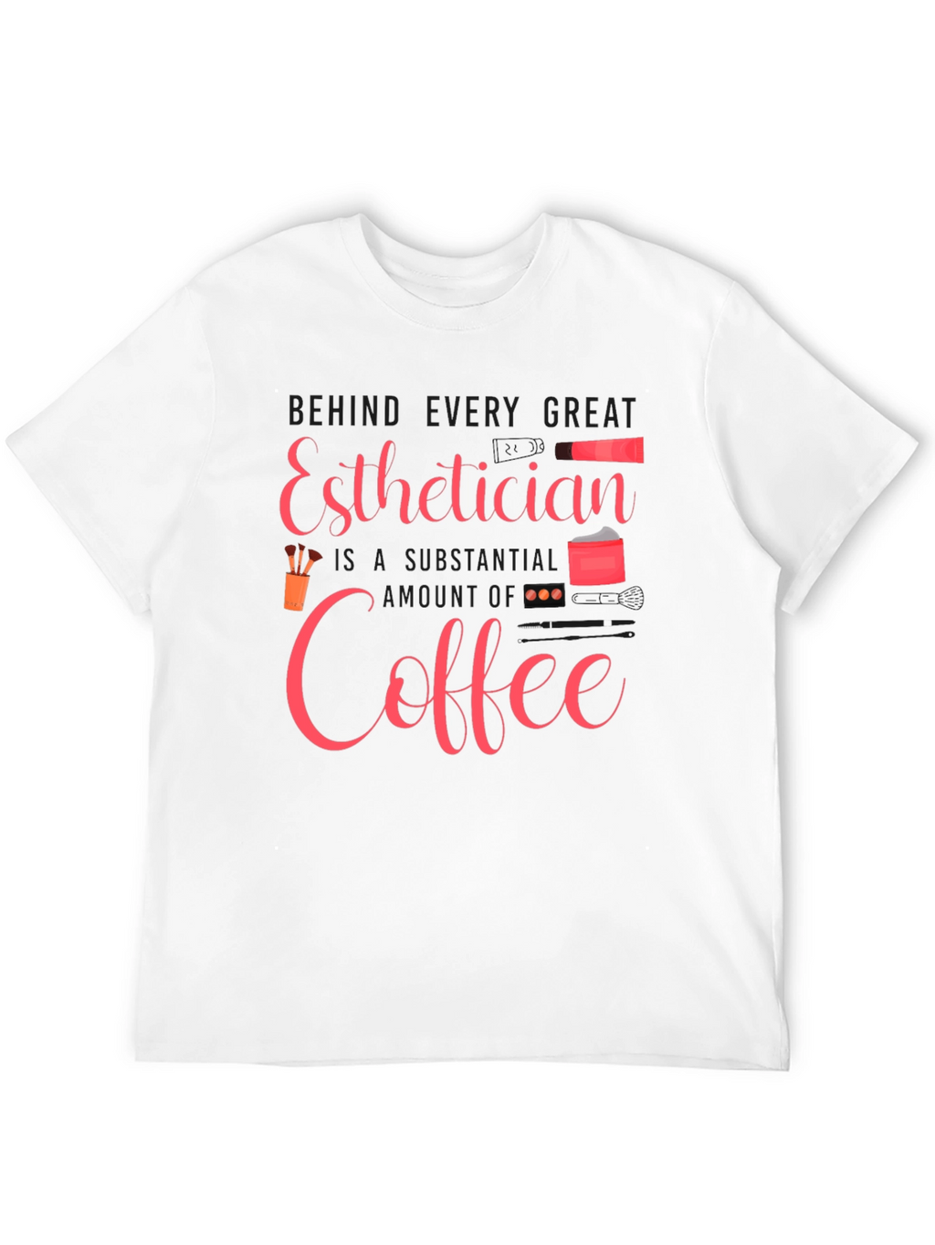 Esthetician Coffee T-Shirt - Beauty Professional Tee