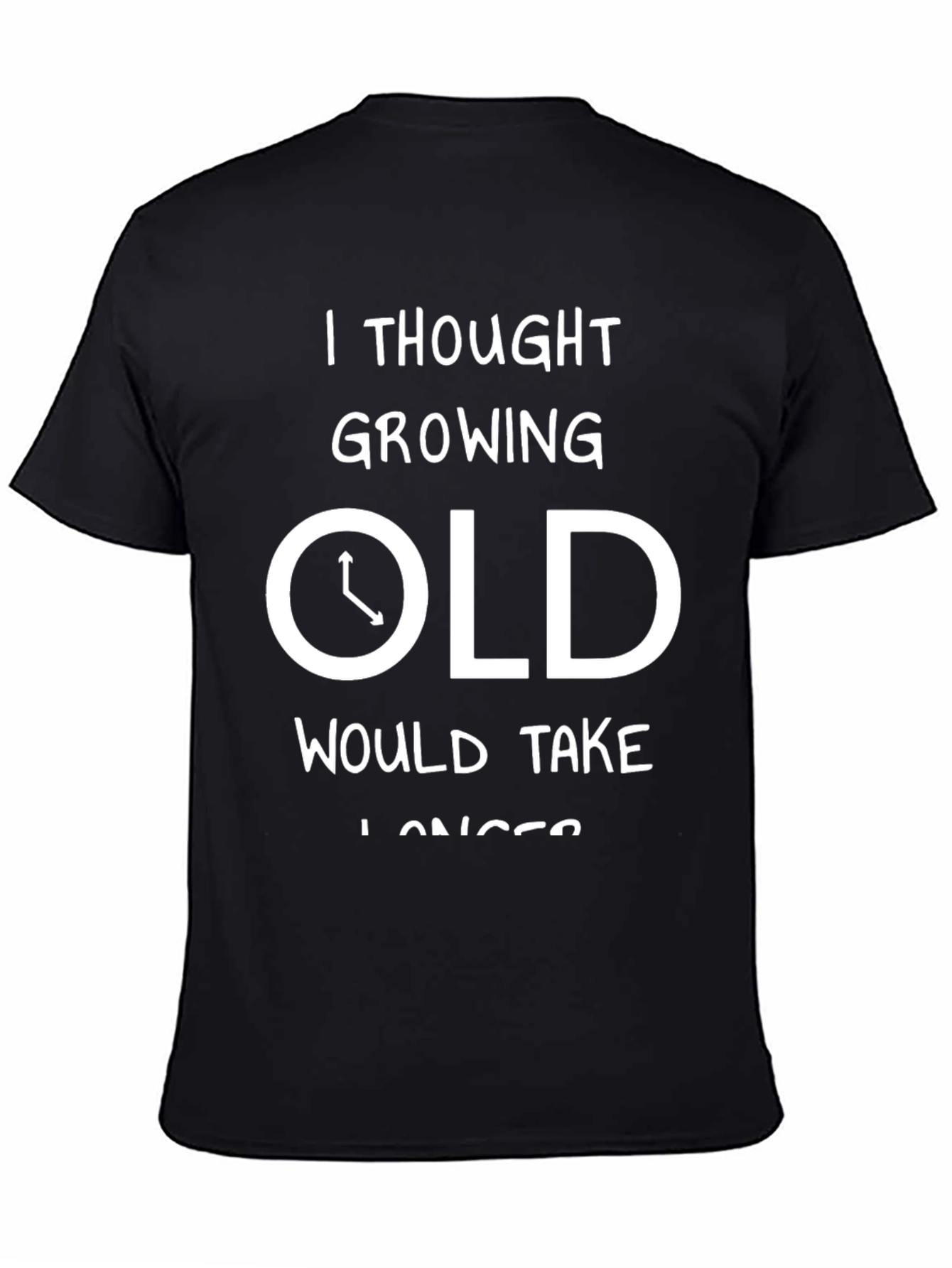 Funny Aging T-Shirt: I Thought Growing Old Would Take Longer