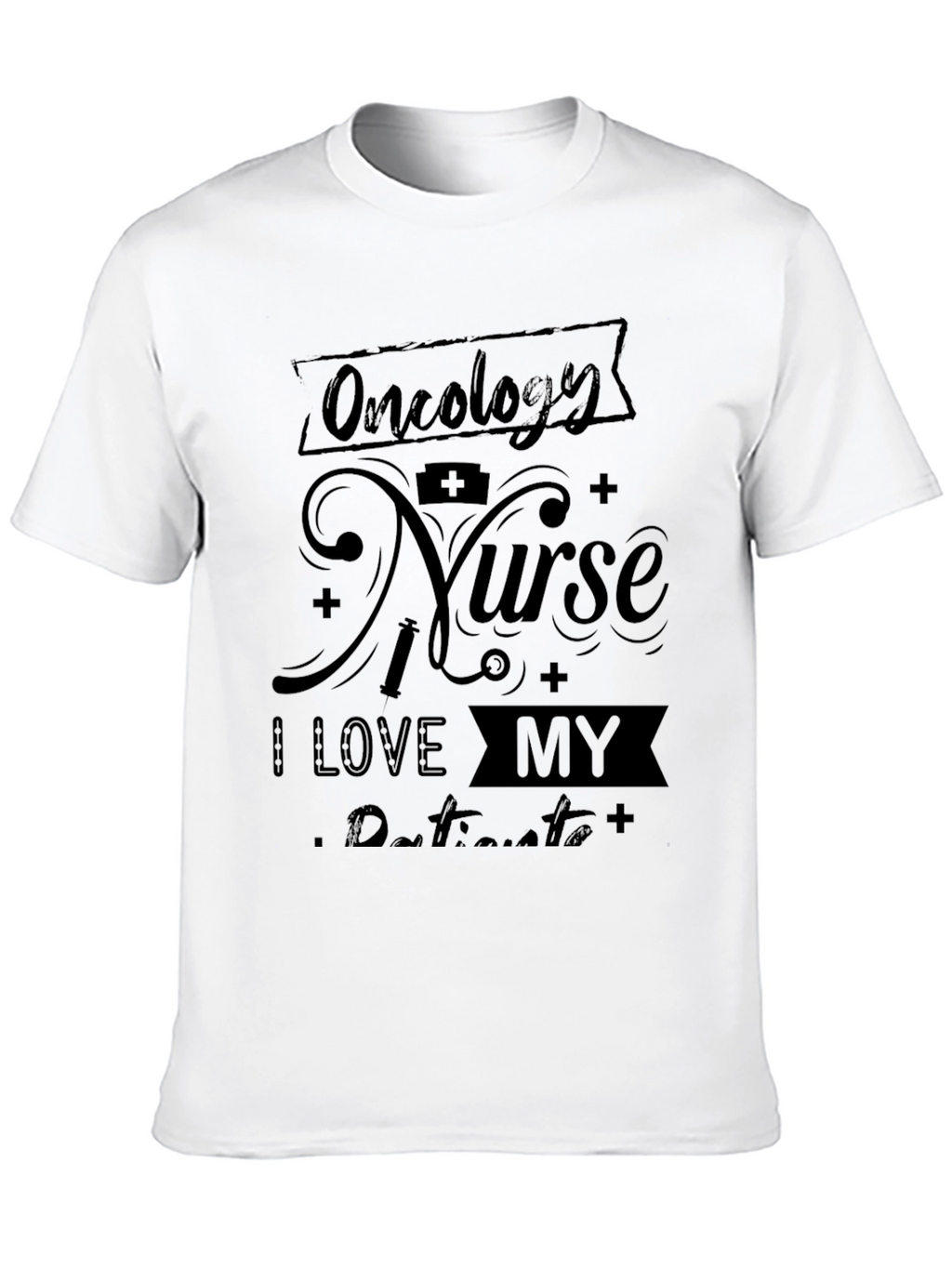 Oncology Nurse I Love My Patients T-Shirt
