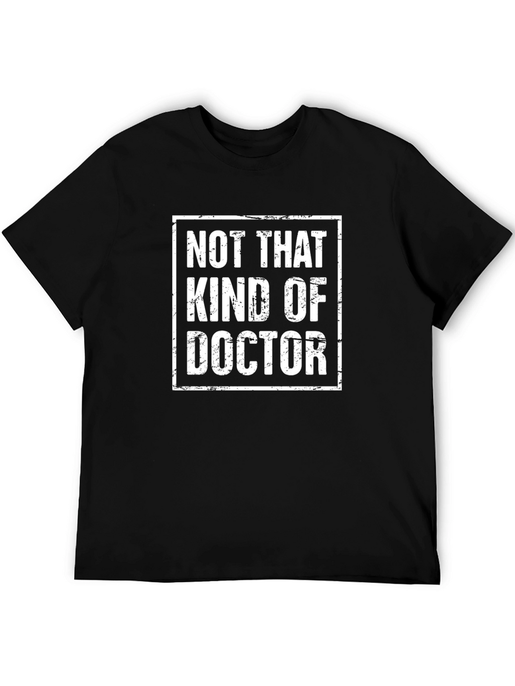 Not That Kind of Doctor T-Shirt