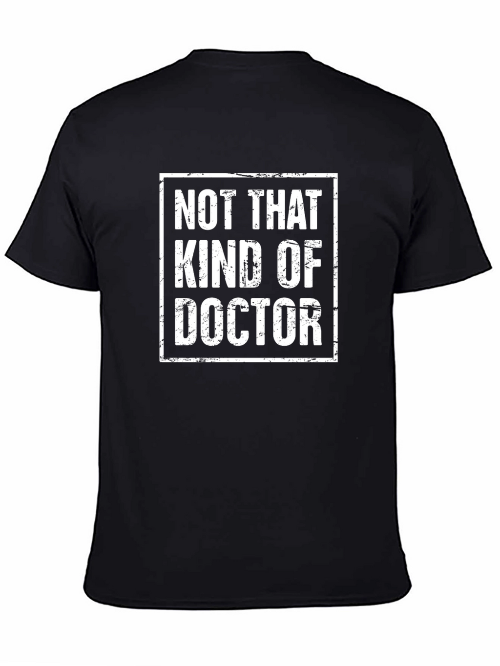 Not That Kind of Doctor T-Shirt