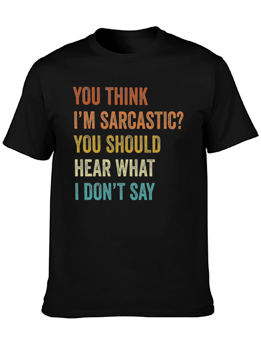 Sarcastic Graphic Tee - Funny Humor T-Shirt
