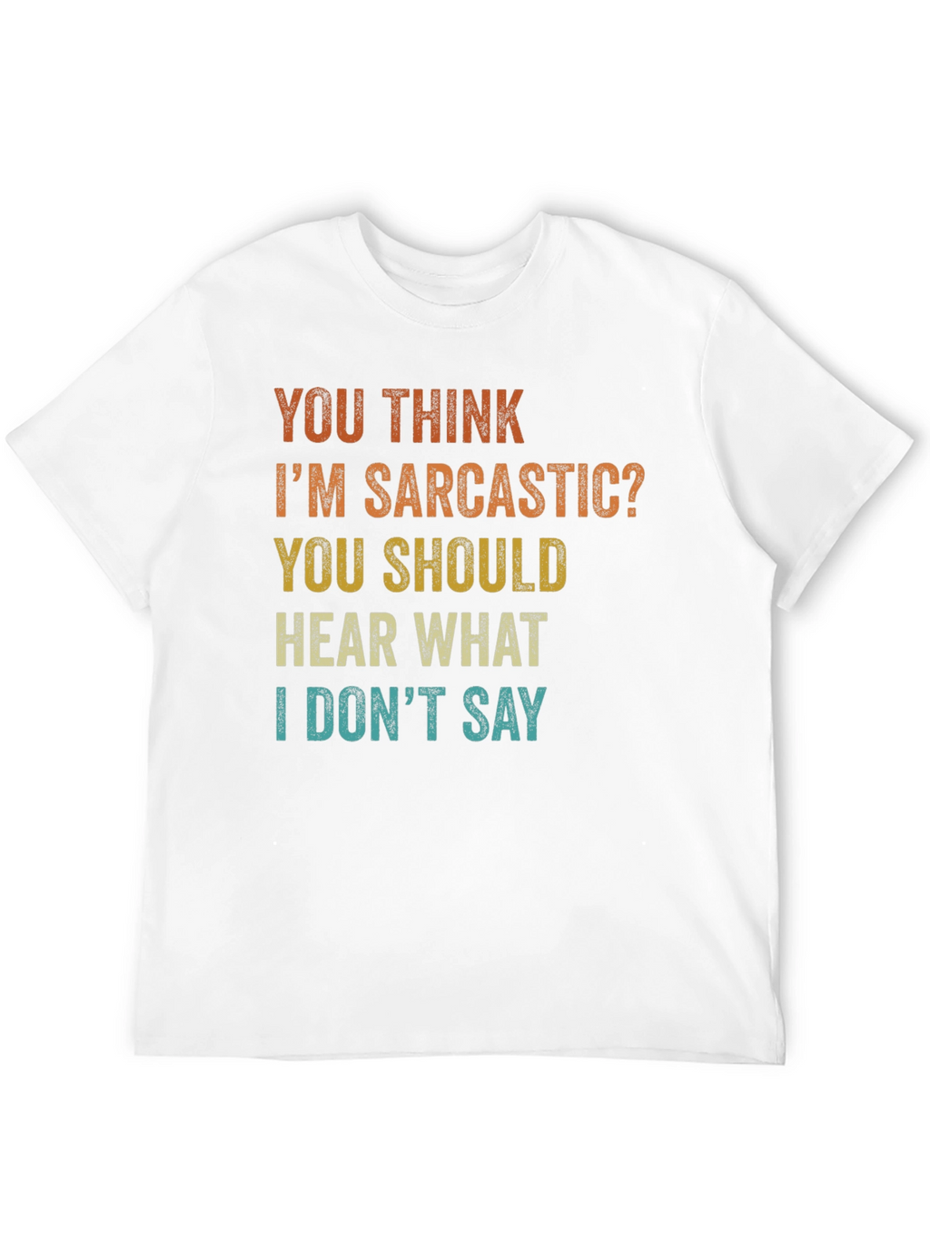 Sarcastic Graphic Tee - Funny Humor T-Shirt
