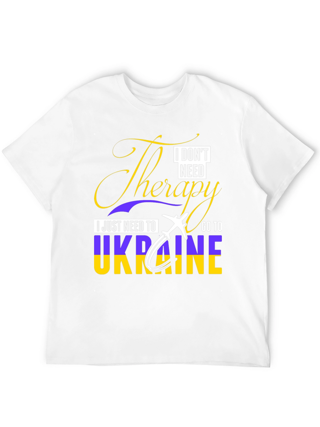 Ukraine Therapy T-Shirt - I Dont Need Therapy!