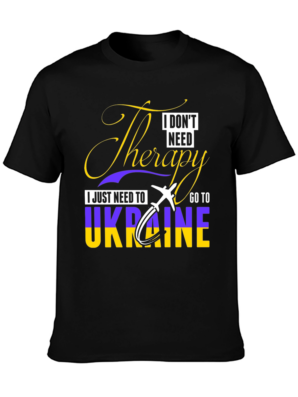 Ukraine Therapy T-Shirt - I Dont Need Therapy!