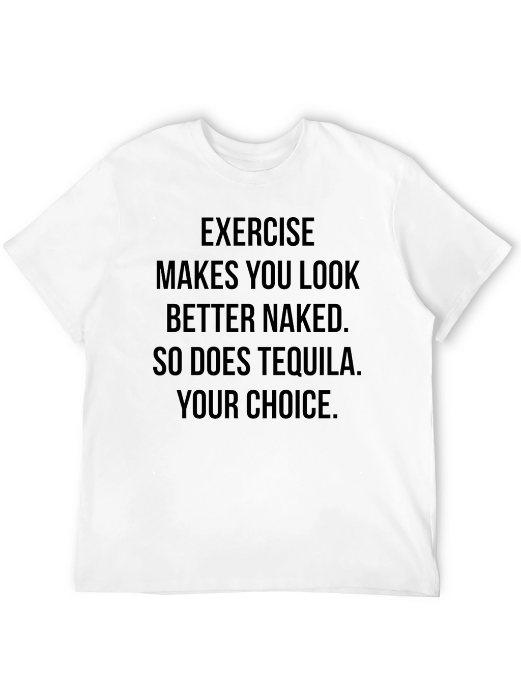 Exercise or Tequila T-Shirt - Funny Graphic Tee