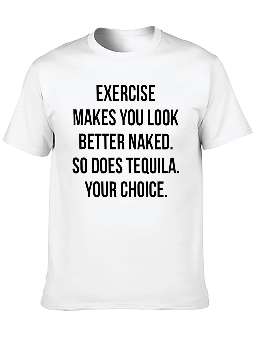 Exercise or Tequila T-Shirt - Funny Graphic Tee