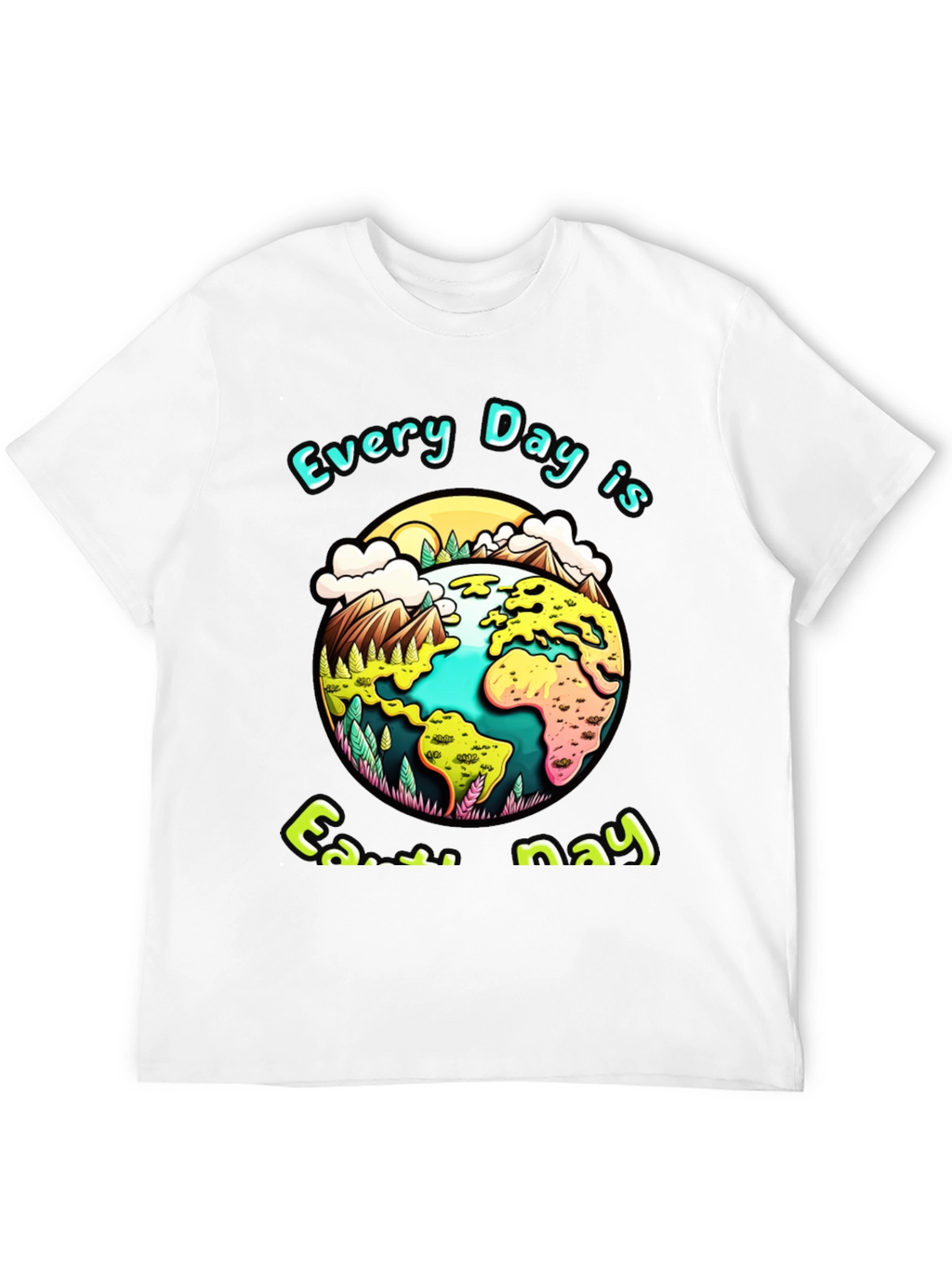 Earth Day T-Shirt - Every Day is Earth Day