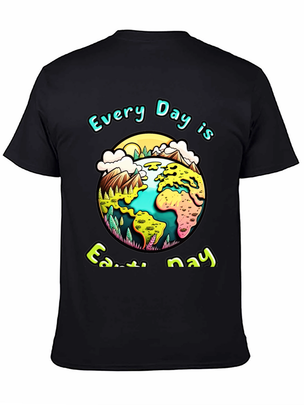 Earth Day T-Shirt - Every Day is Earth Day