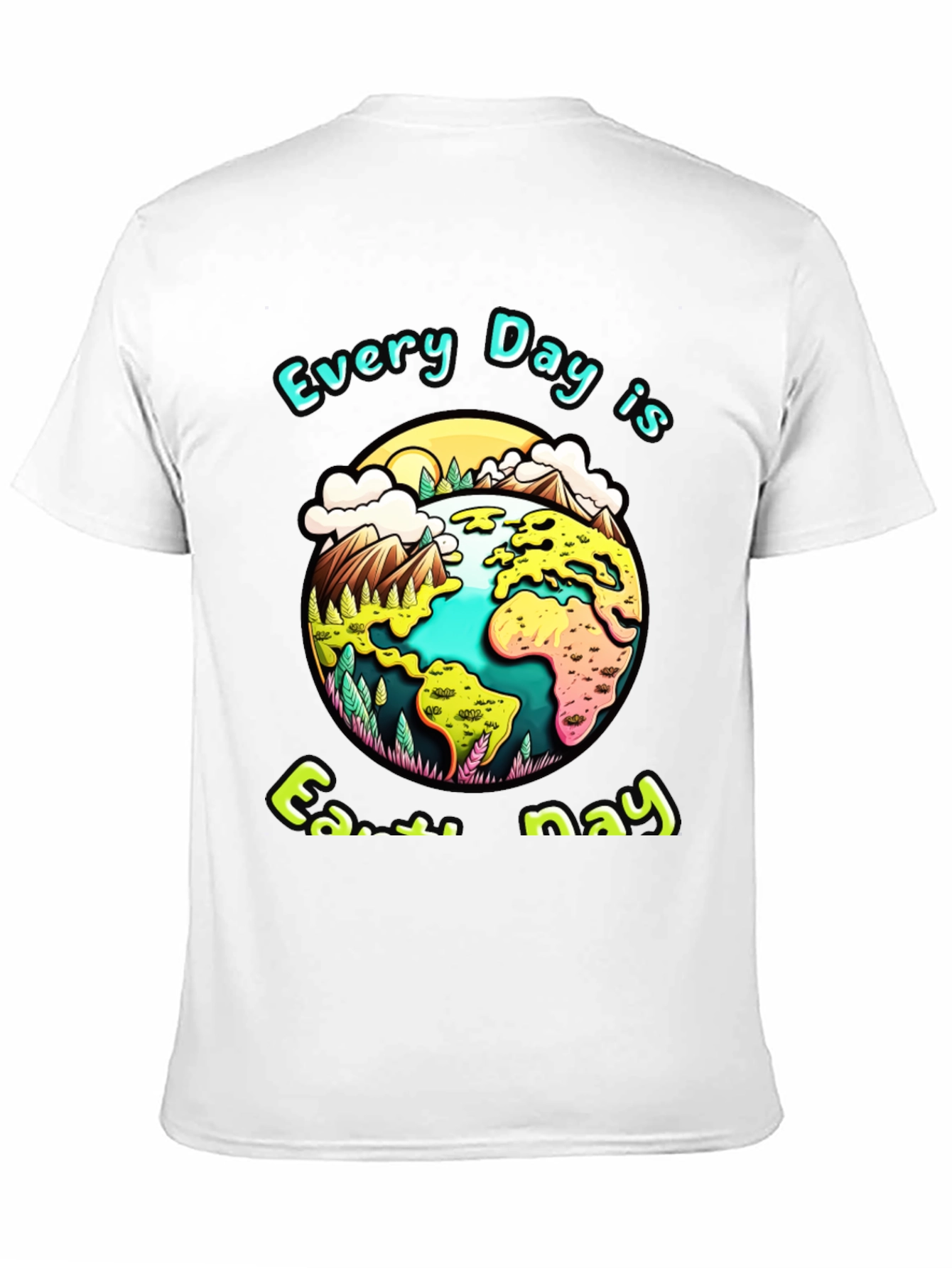 Earth Day T-Shirt - Every Day is Earth Day