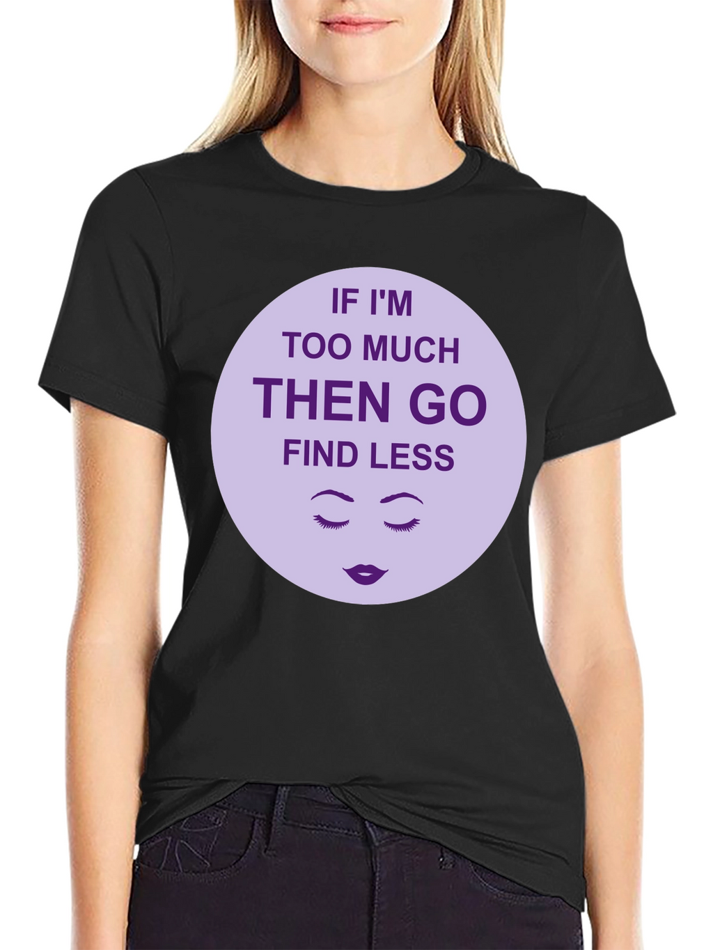 Too Much? Find Less - Graphic Tee
