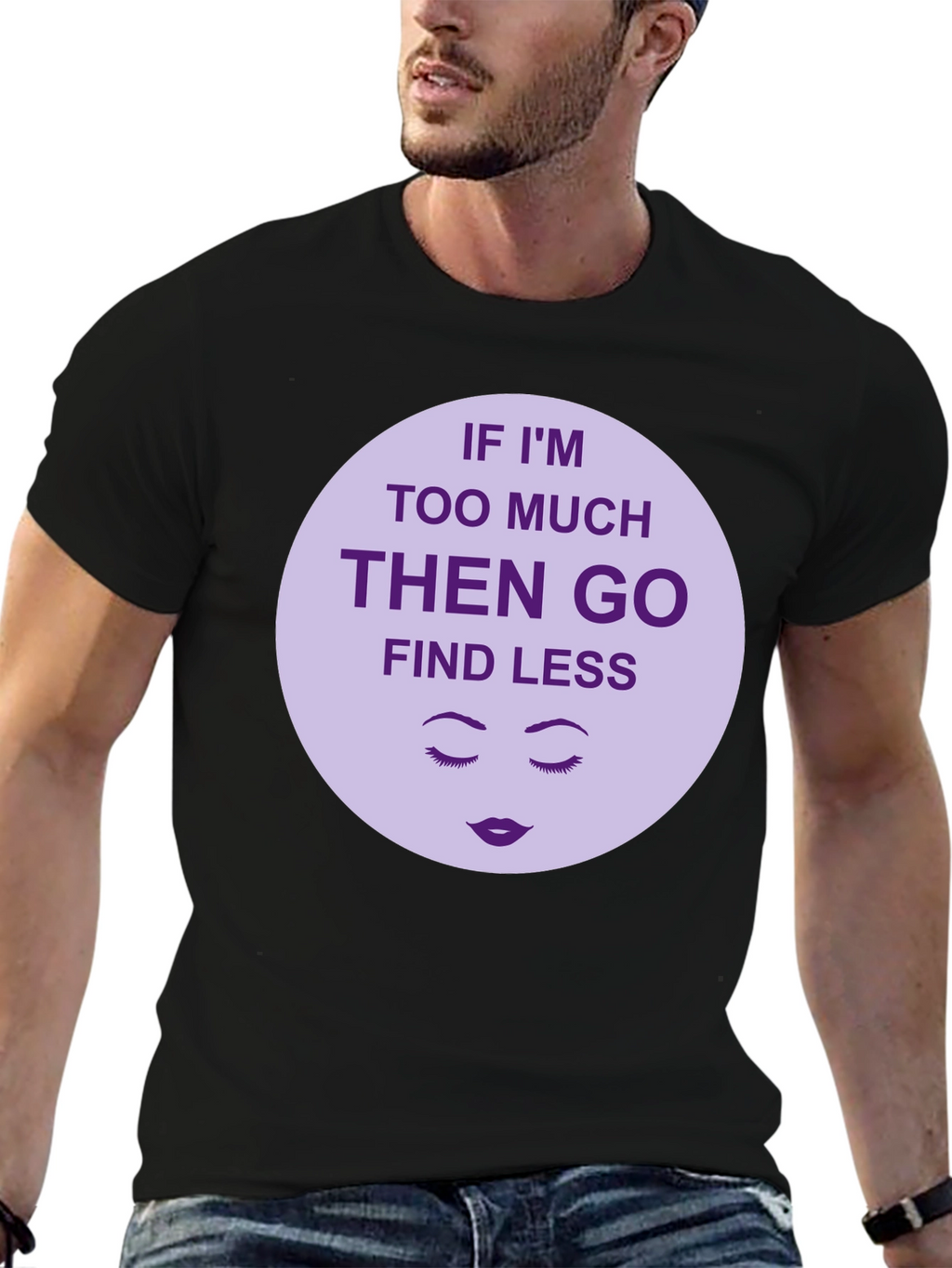 Too Much? Find Less - Graphic Tee
