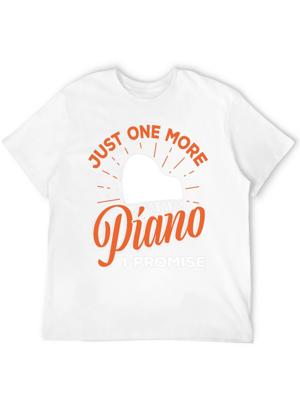 Just One More Piano T-Shirt - Musician Gift