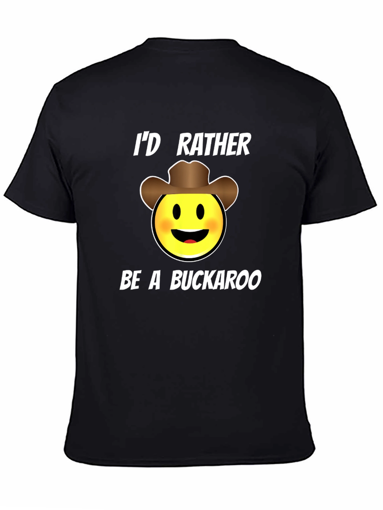 Id Rather Be A Buckaroo T-Shirt