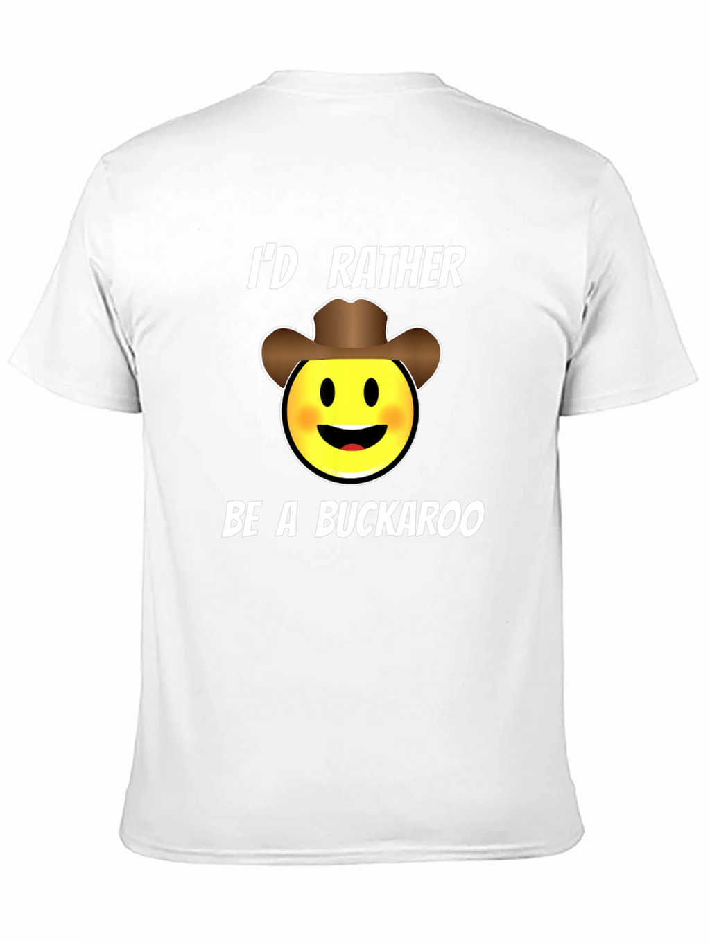 Id Rather Be A Buckaroo T-Shirt