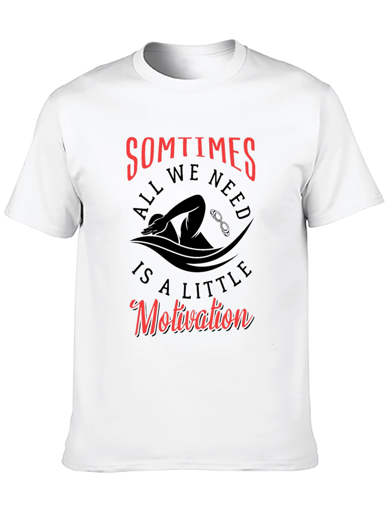 Swimming Motivation T-Shirt: All We Need is a Little