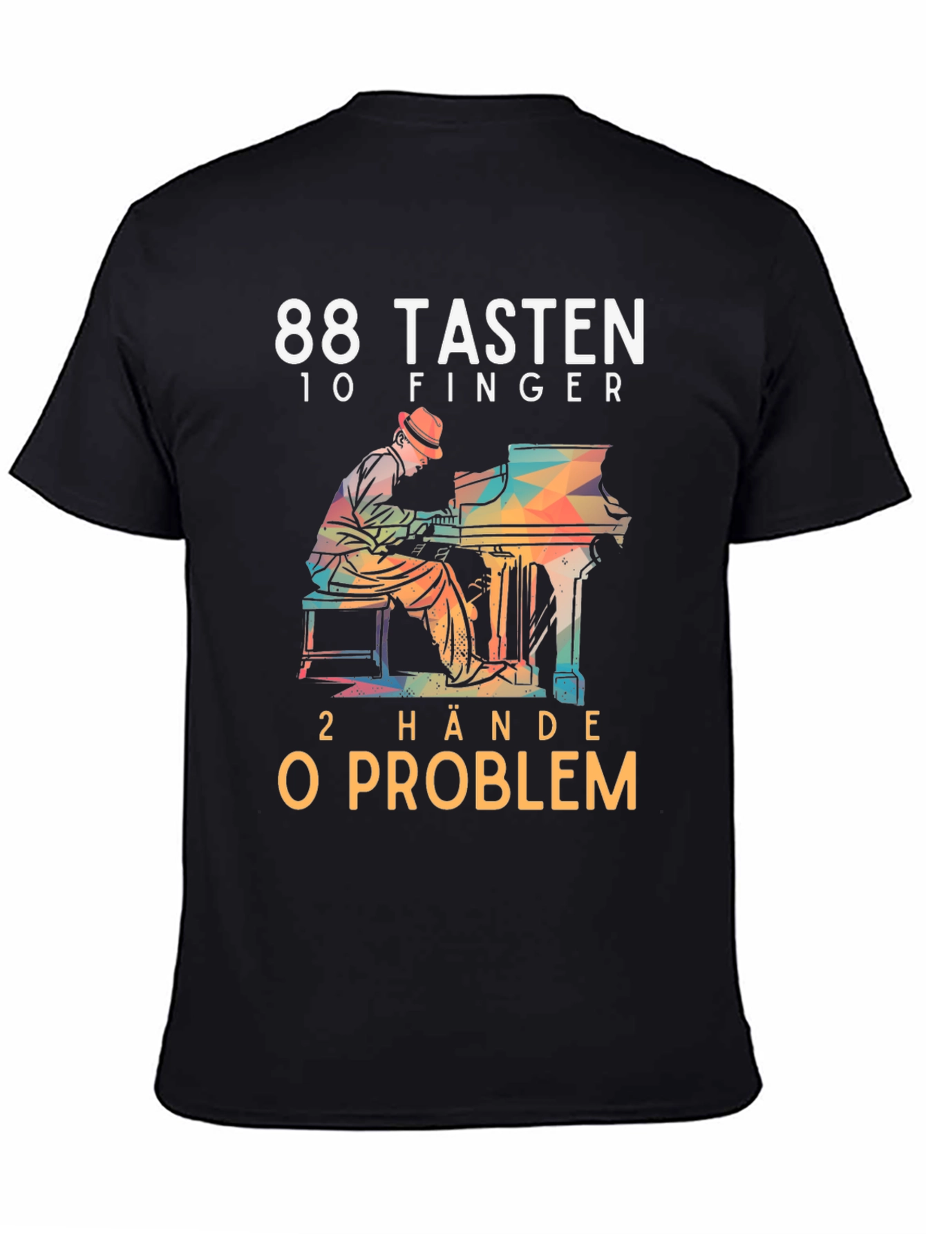 Piano Player T-Shirt - 88 Keys 10 Fingers No Problem!