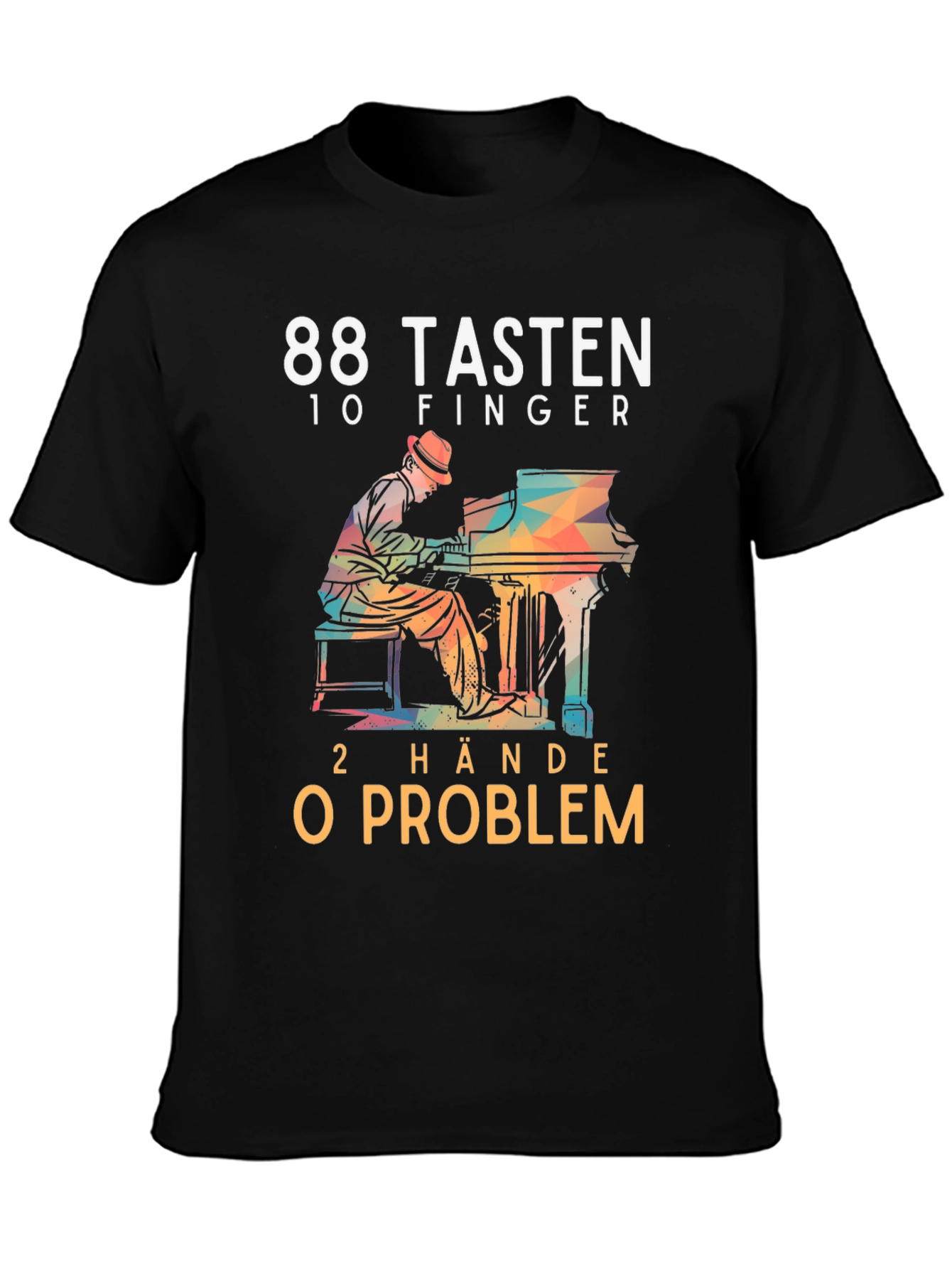 Piano Player T-Shirt - 88 Keys 10 Fingers No Problem!