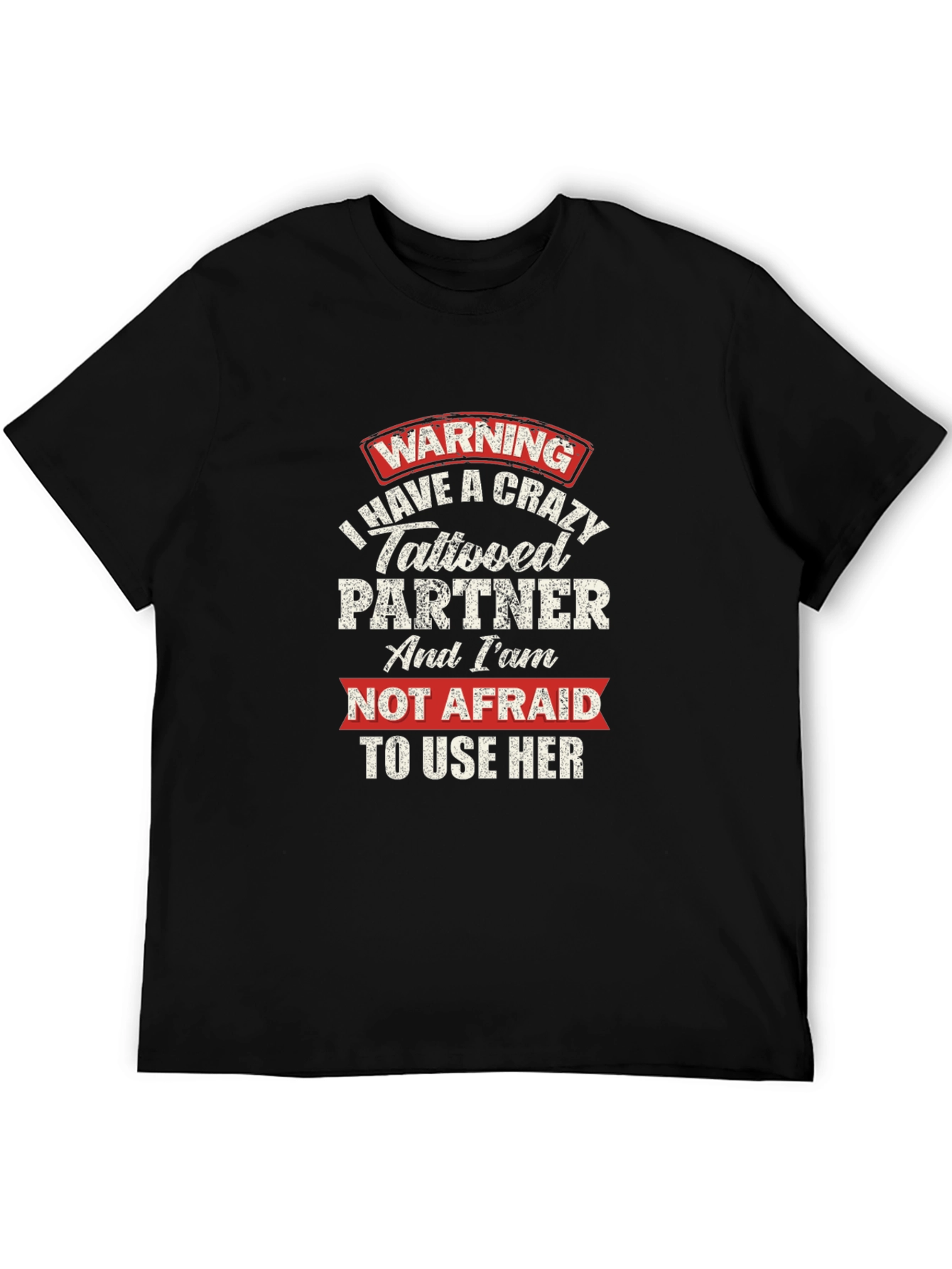 Warning Crazy Tattooed Partner Graphic T-Shirt