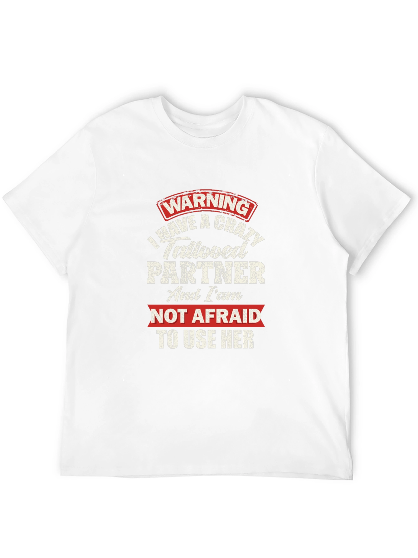 Warning Crazy Tattooed Partner Graphic T-Shirt