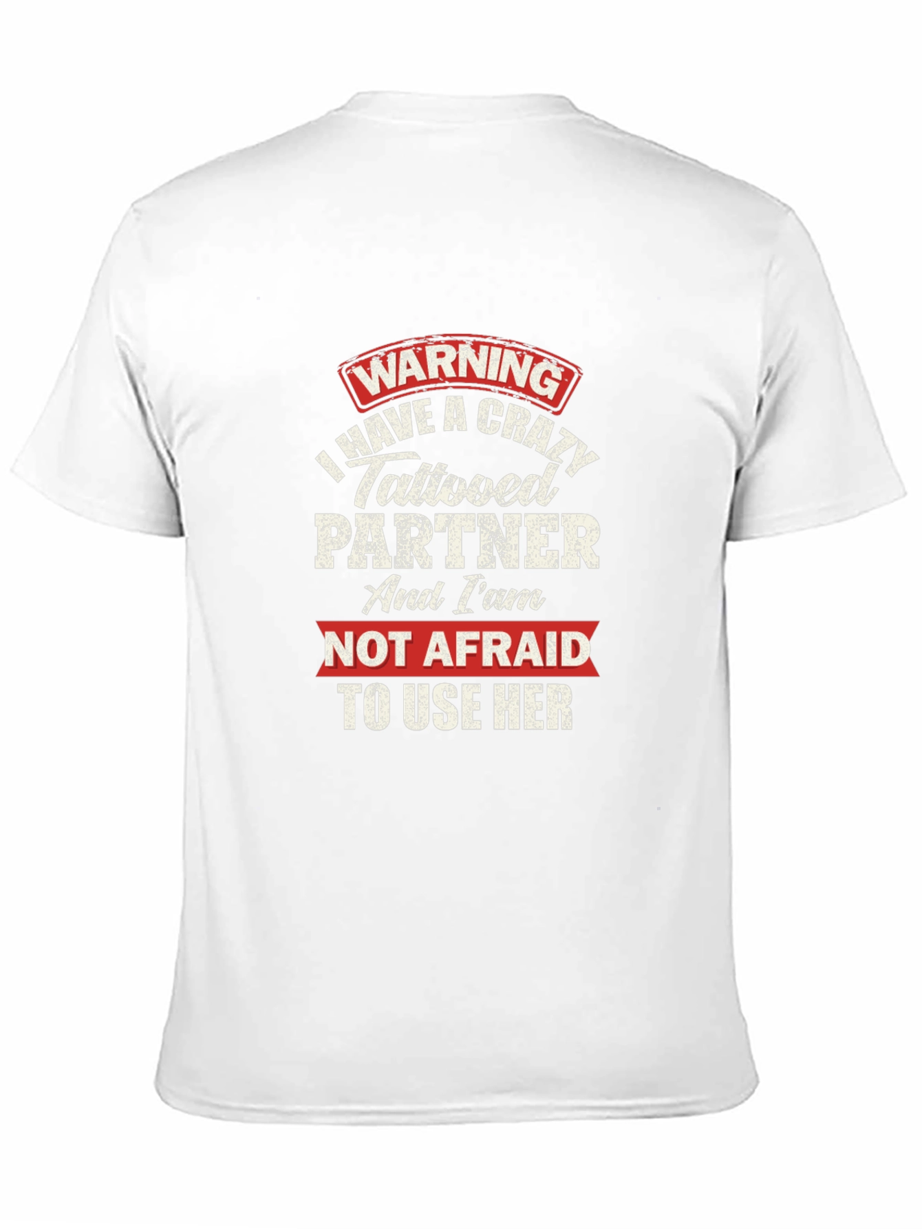 Warning Crazy Tattooed Partner Graphic T-Shirt