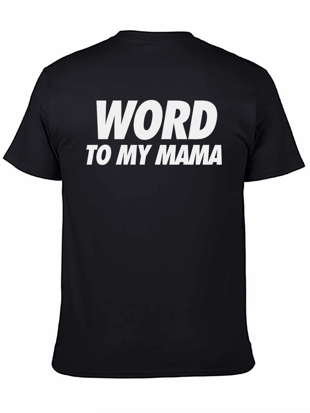 Word to My Mama Black T-Shirt
