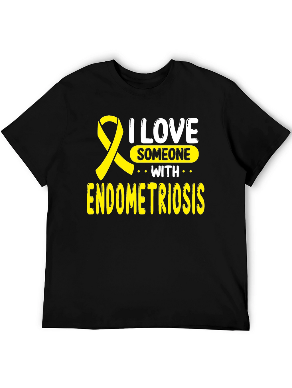Endometriosis Awareness T-Shirt: I Love Someone
