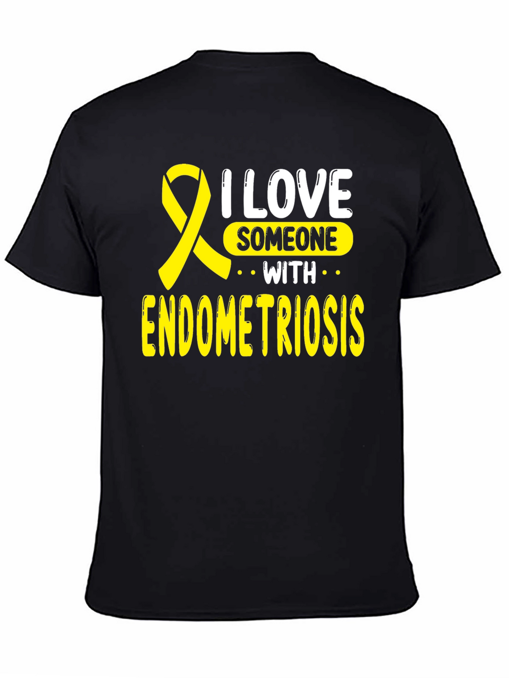Endometriosis Awareness T-Shirt: I Love Someone