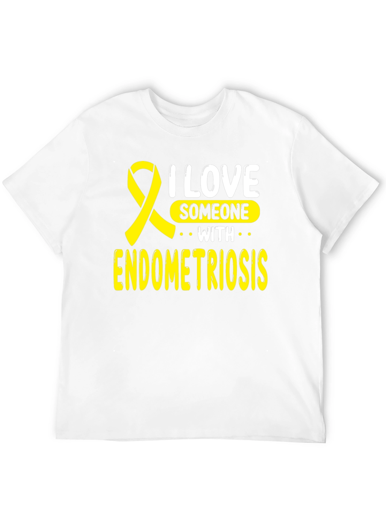 Endometriosis Awareness T-Shirt: I Love Someone