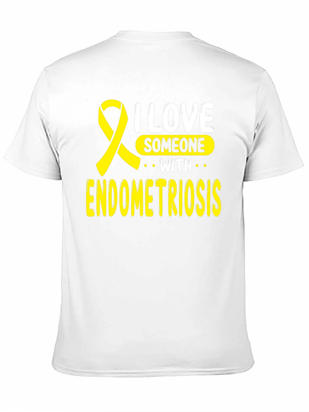 Endometriosis Awareness T-Shirt: I Love Someone