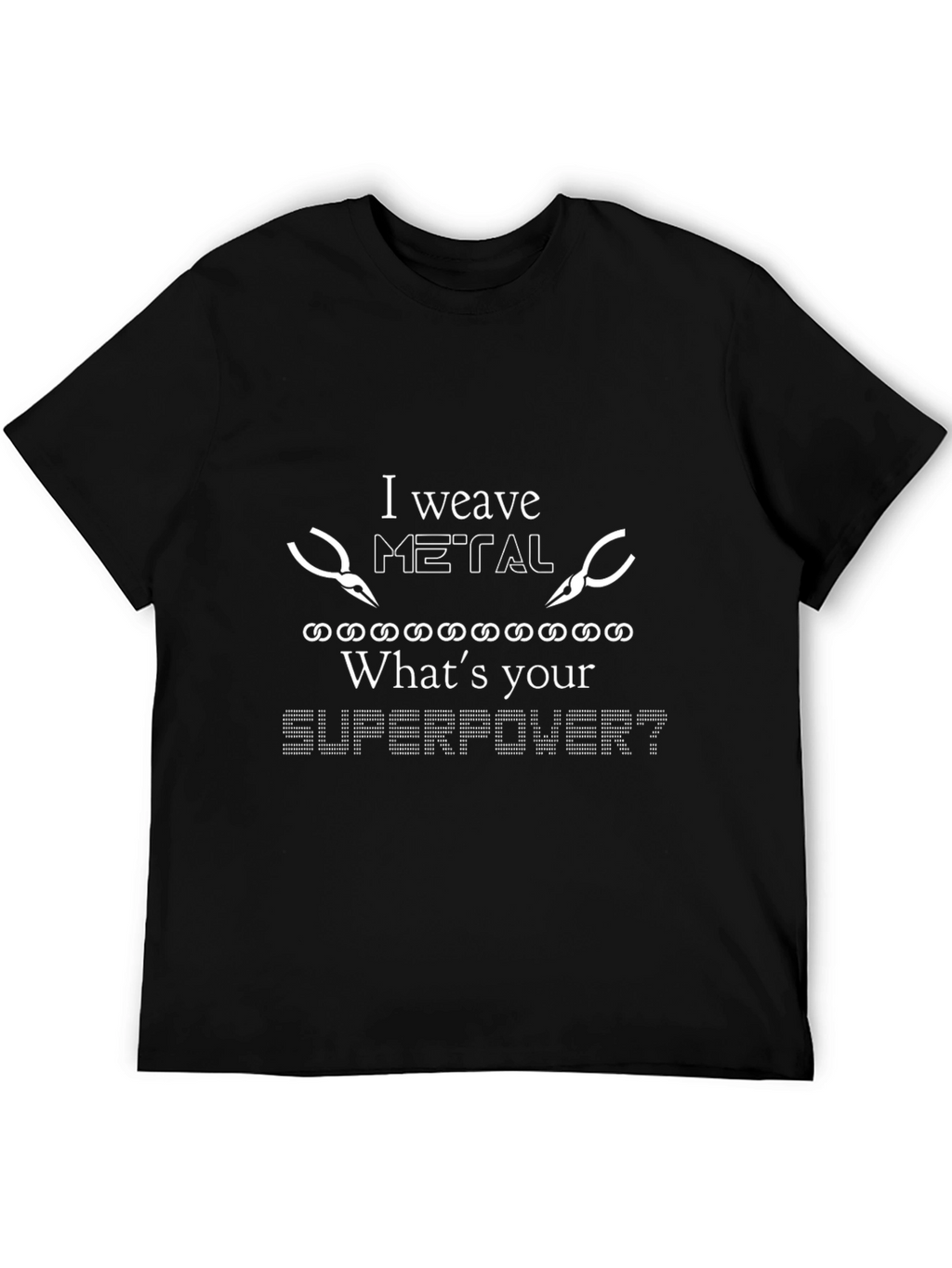 I Weave Metal - Superpower Black T-Shirt