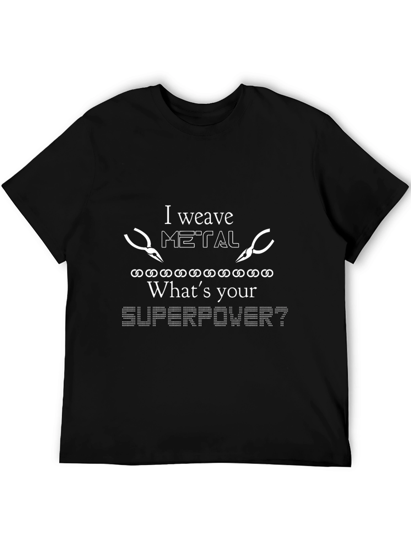 I Weave Metal - Superpower Black T-Shirt