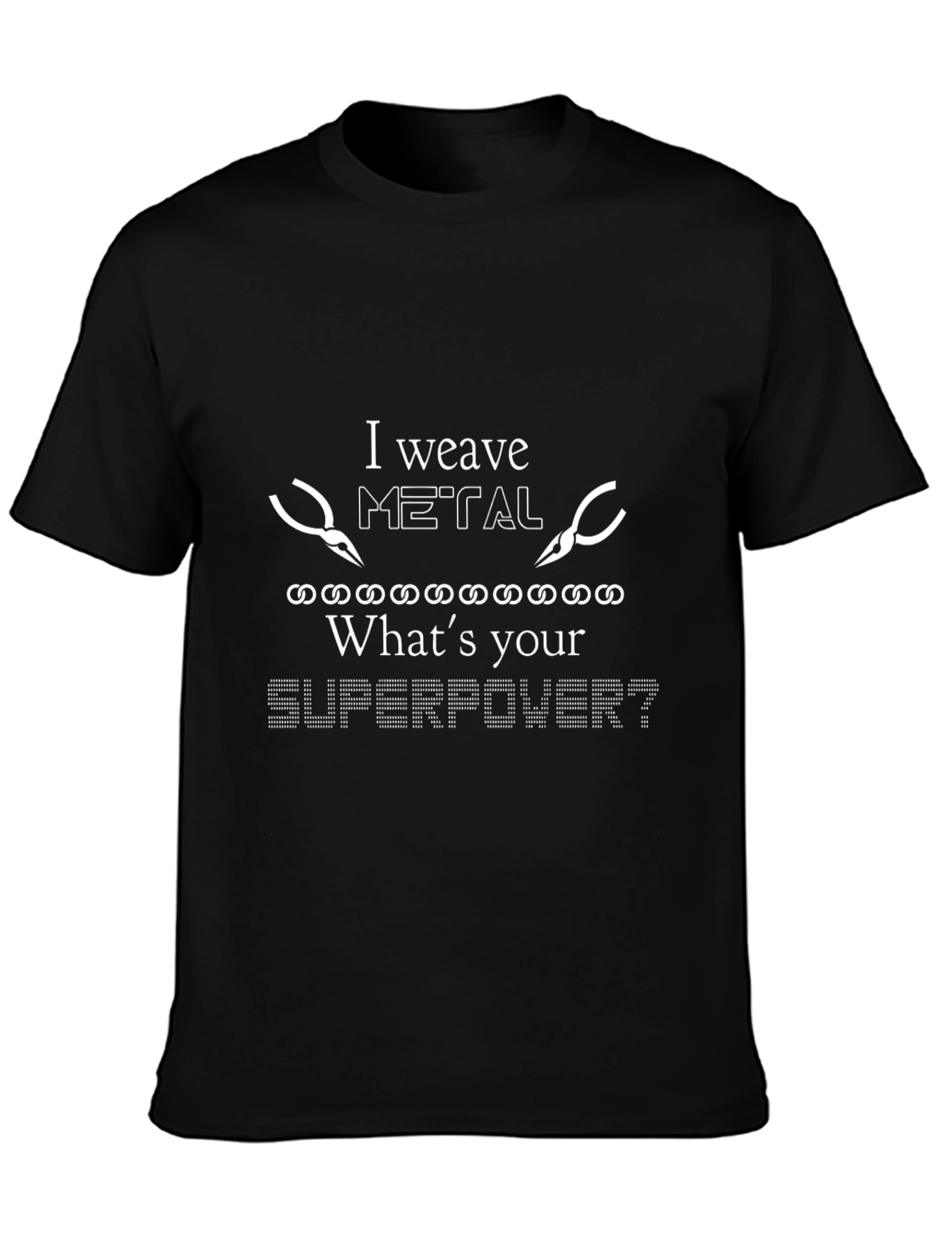 I Weave Metal - Superpower Black T-Shirt