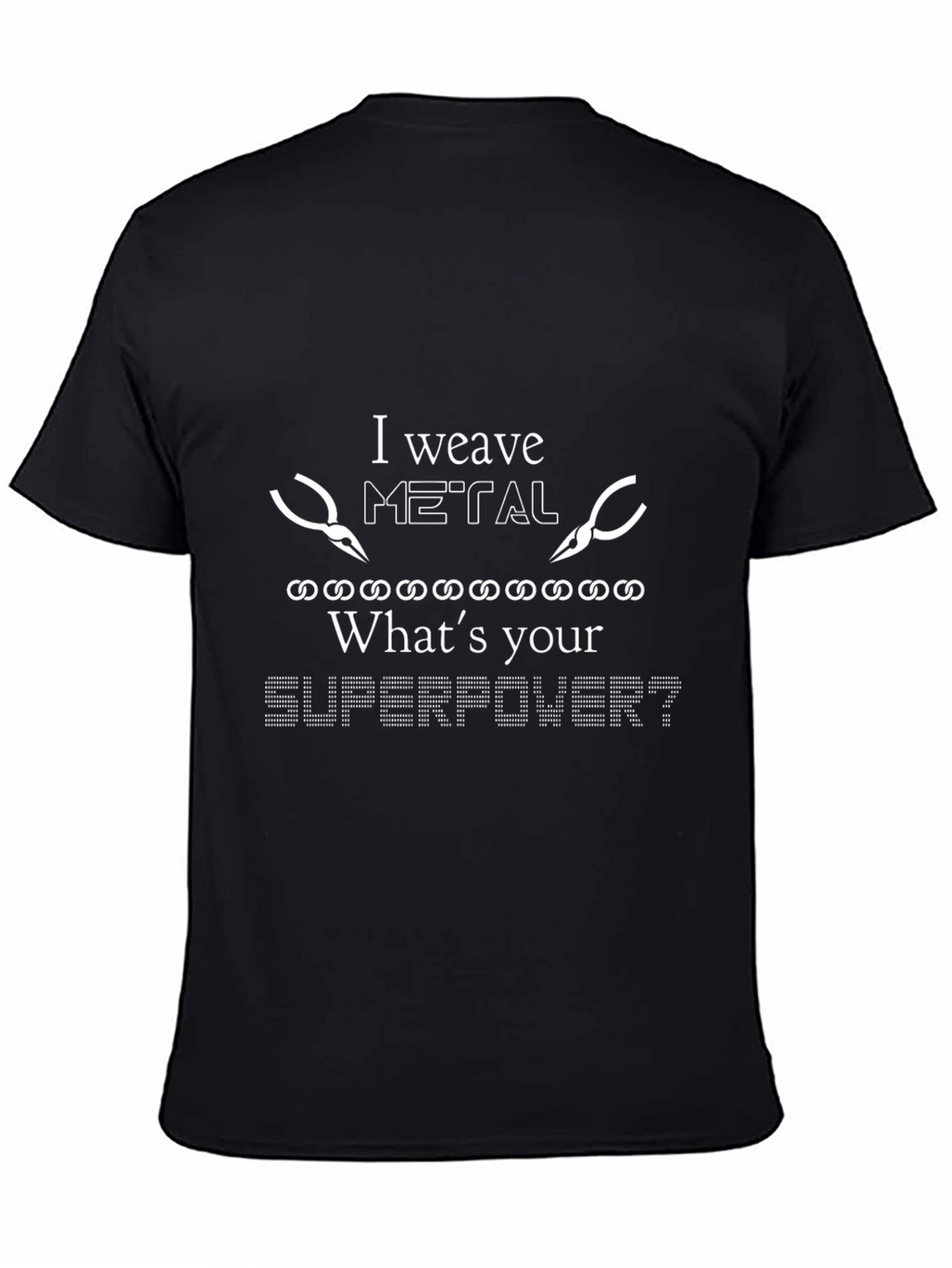 I Weave Metal - Superpower Black T-Shirt