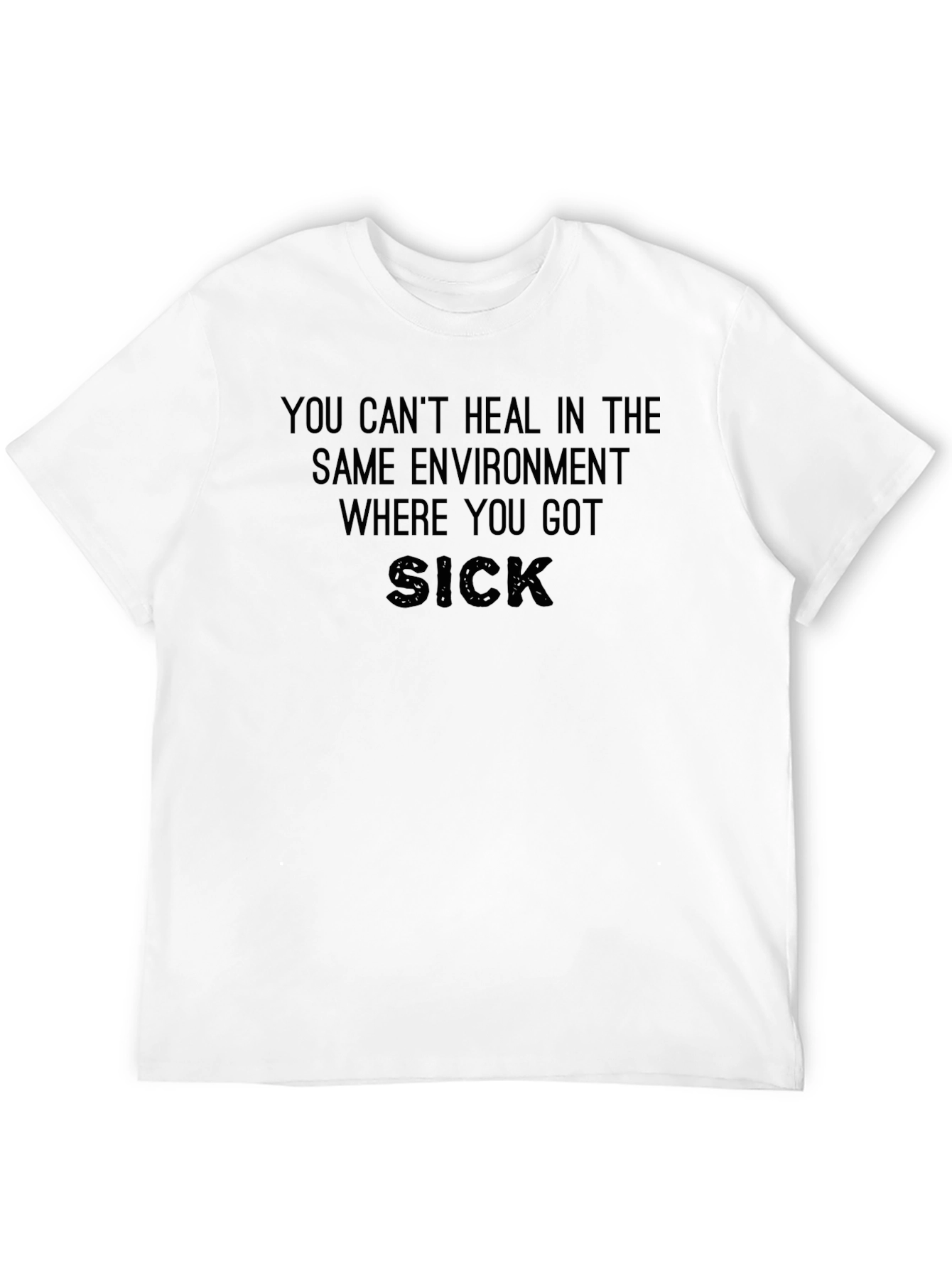 Motivational Quote T-Shirt - Heal in New Environment