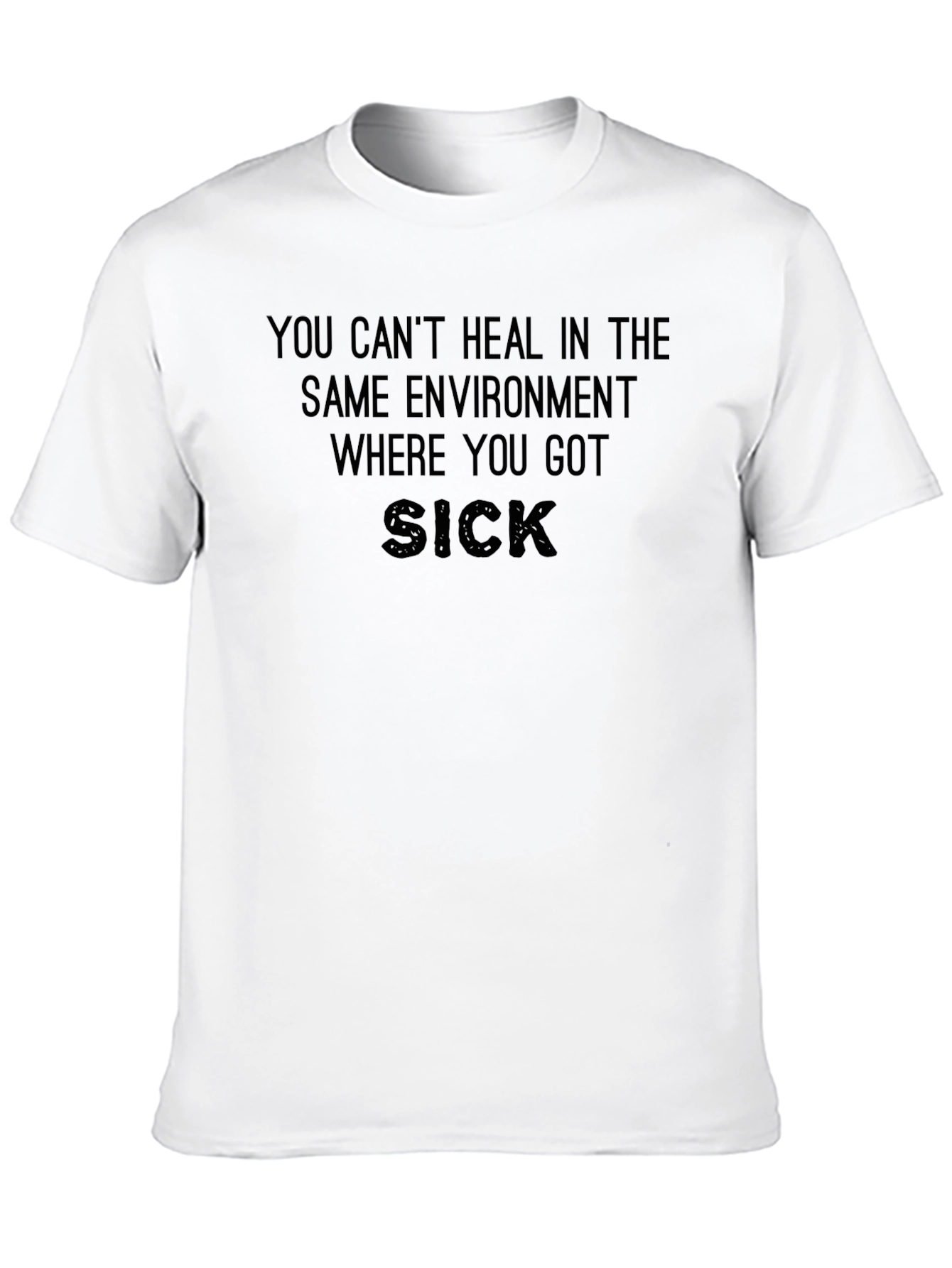 Motivational Quote T-Shirt - Heal in New Environment